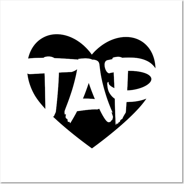 Tap Dance Love, Tap Dancing Gift, Tap Dancing, Gift for Tap Dancer Wall Art by bhp